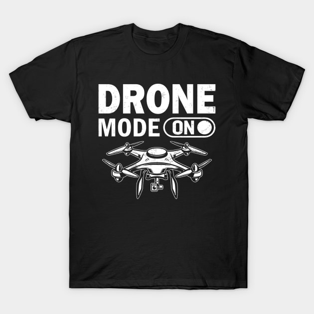 Drone Mode On Funny Drone Pilot Retro T-Shirt by Visual Vibes